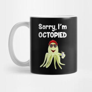 Sorry, I'm Octopied Mug